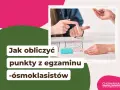Jak obliczyć punkty z egzaminu ósmoklasisty z polskiego? Dowiedz się, ile punktów możesz zdobyć.