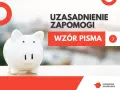 Biała świnka skarbonka obok napisu "UZASADNIENIE ZAPOMOGI" i "WZÓR PISMA". Pomoc w uzyskaniu zapomogi socjalnej.