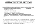 Charakterystyka autyzmu i zespołu Aspergera: trudności w komunikacji, relacjach społecznych i stereotypowe zachowania.