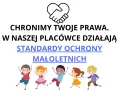 ChroniMY Twoje Prawa. W naszej placówce działają Standardy Ochrony Małoletnich. Dzieci są bezpieczne.