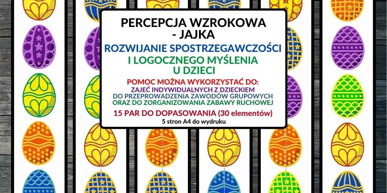 Kolorowe jajka wielkanocne do dopasowania, rozwijające percepcję wzrokową i spostrzegawczość u dzieci.