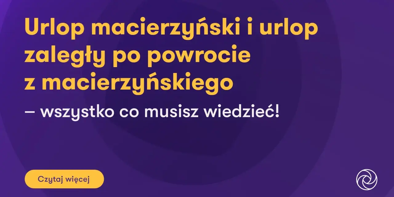 Urlop macierzyński i zaległy po powrocie z niego – wszystko, co musisz wiedzieć!