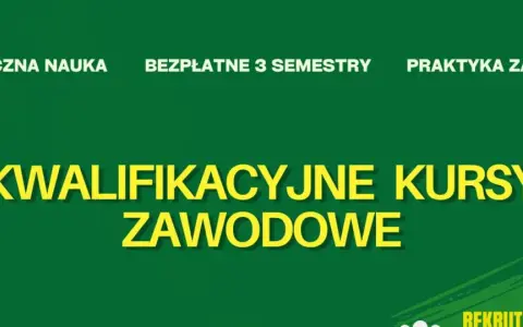 Kwalifikacyjne kursy zawodowe (kkz) oferują elastyczną naukę, bezpłatne 3 semestry i praktyki. Rekrutacja trwa!
