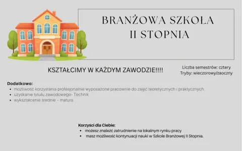 Szkoła Branżowa II Stopnia kształci w zawodach, oferując praktyczne pracownie i możliwość zdobycia tytułu technika.