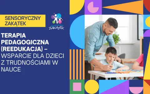 Terapia pedagogiczna w Sensorycznym Zakątku to wsparcie dla dzieci z trudnościami w nauce. Nauczyciel pomaga chłopcu w zadaniu.