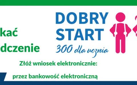 Jak uzyskać świadczenie DOBRY START 300 dla ucznia? Złóż wniosek elektronicznie przez bankowość.