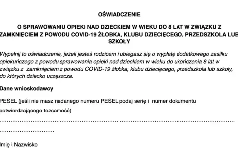 Oświadczenie o sprawowaniu opieki nad dzieckiem do 8 lat z powodu zamknięcia placówki. Wniosek o zasiłek opiekuńczy.
