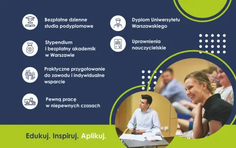 Bezpłatne studia podyplomowe, stypendium, dyplom UW, uprawnienia nauczycielskie – to wszystko czeka na Ciebie!