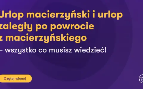 Urlop macierzyński i zaległy po powrocie z niego – wszystko, co musisz wiedzieć!