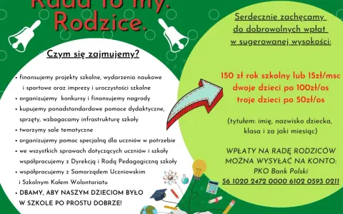 Rada Rodziców finansuje projekty, organizuje konkursy i dba o rozwój szkoły. Zachęcamy do dobrowolnych wpłat.