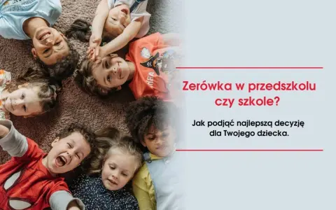 Uśmiechnięte dzieci leżą na dywanie. Tekst pyta: "Zerówka w przedszkolu czy szkole? Jak podjąć najlepszą decyzję dla Twojego dziecka.