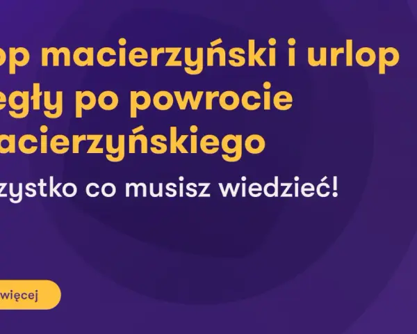 Urlop macierzyński i zaległy po powrocie z niego – wszystko, co musisz wiedzieć!