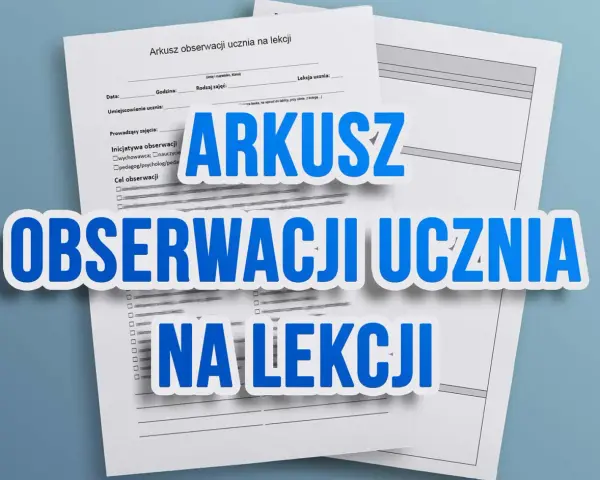 Arkusz obserwacji ucznia na lekcji. Dokument do hospitacji, zawiera pola na datę, godzinę, rodzaj zajęć, prowadzącego i cel obserwacji.