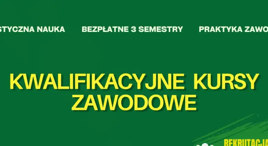 Kwalifikacyjne kursy zawodowe (kkz) oferują elastyczną naukę, bezpłatne 3 semestry i praktyki. Rekrutacja trwa!